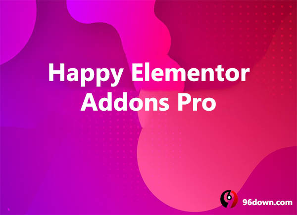 Tiện ích bổ sung cho Elementor - Happy Elementor Addons Pro v2.2.3 - Full Crack Tăng cường khả năng thiết kế website của bạn
